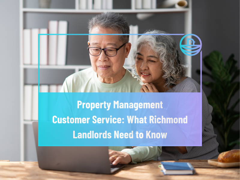 Property Management Customer Service: What Richmond Landlords Need to Know